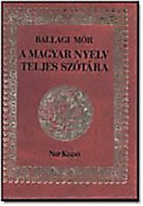 Ballagi Mór: A magyar nyelv teljes szótára
